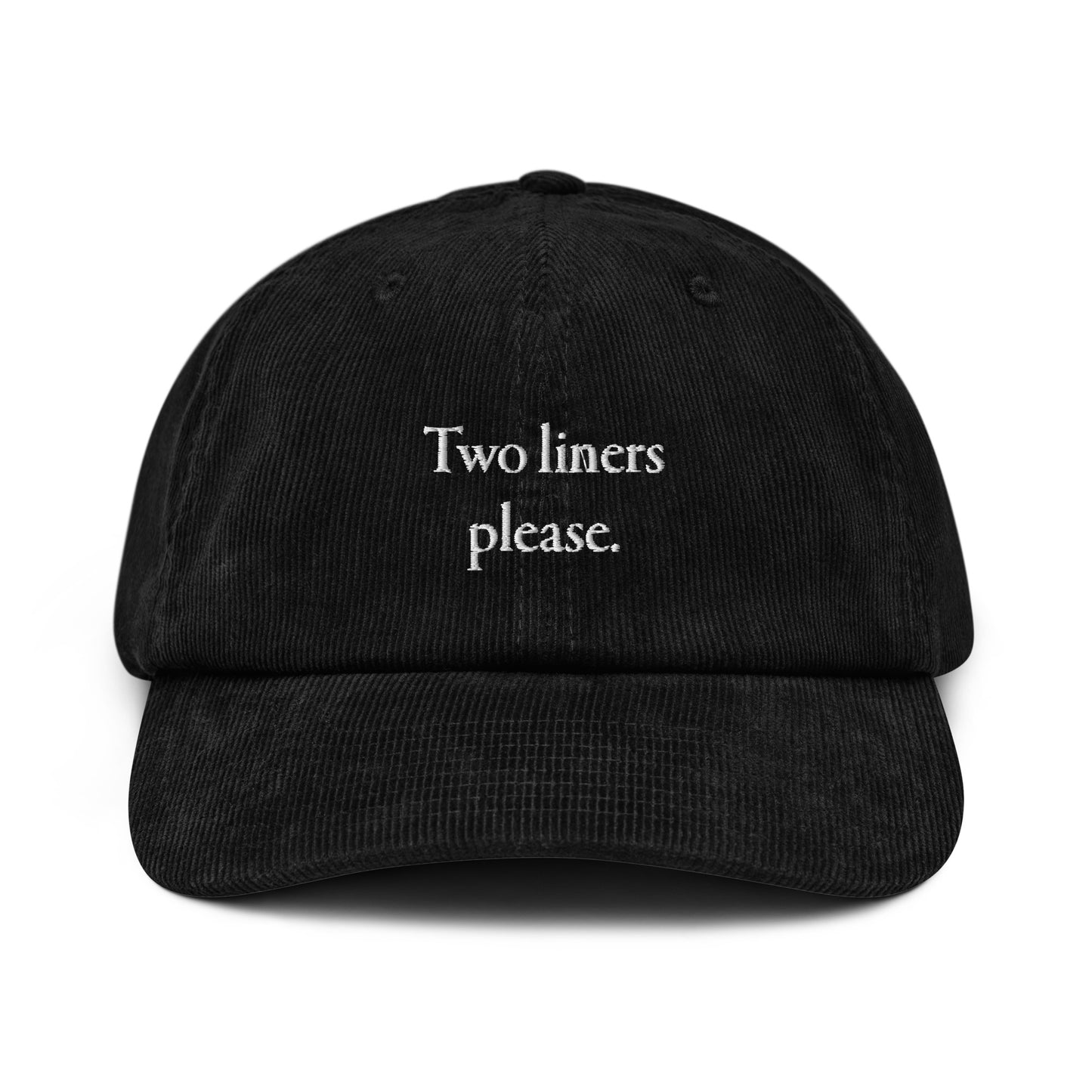 Two liners please. Corduroy hat