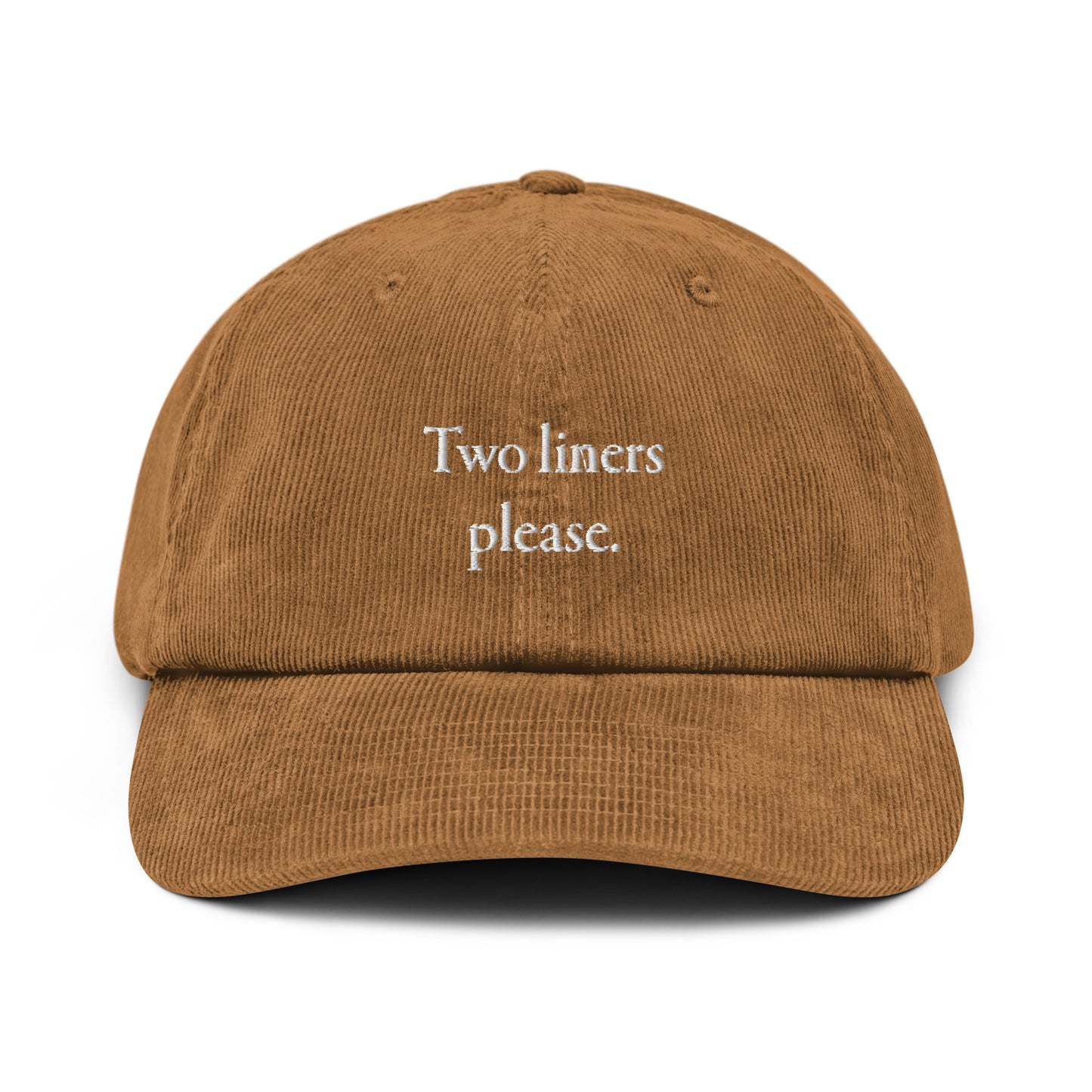 Two liners please. Corduroy hat