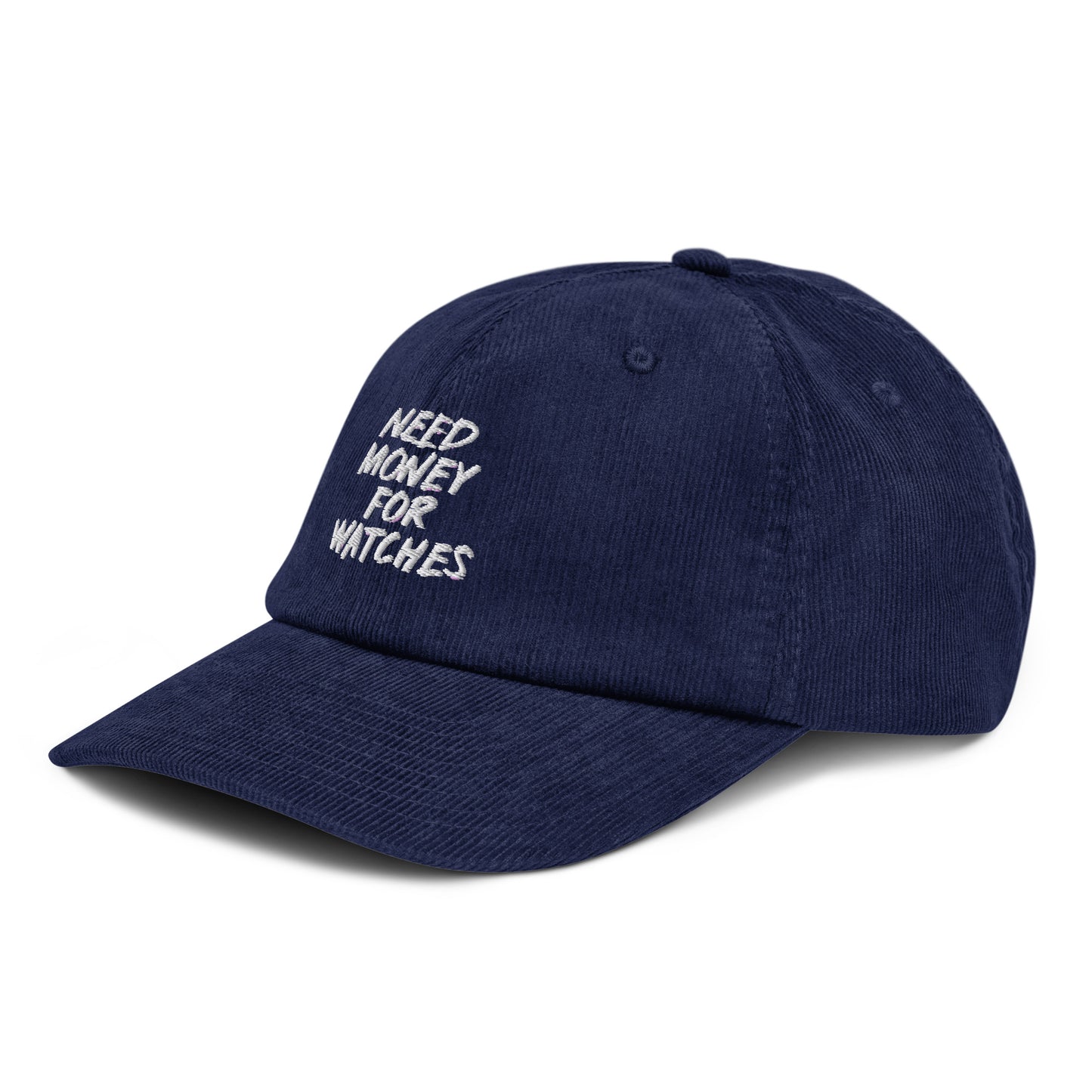 Need Money For Watches Corduroy hat