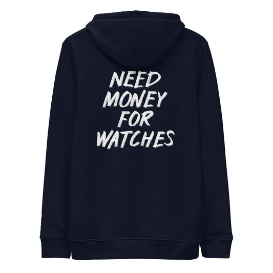 Need Money For Watches Hoodie - Wrist Check edition